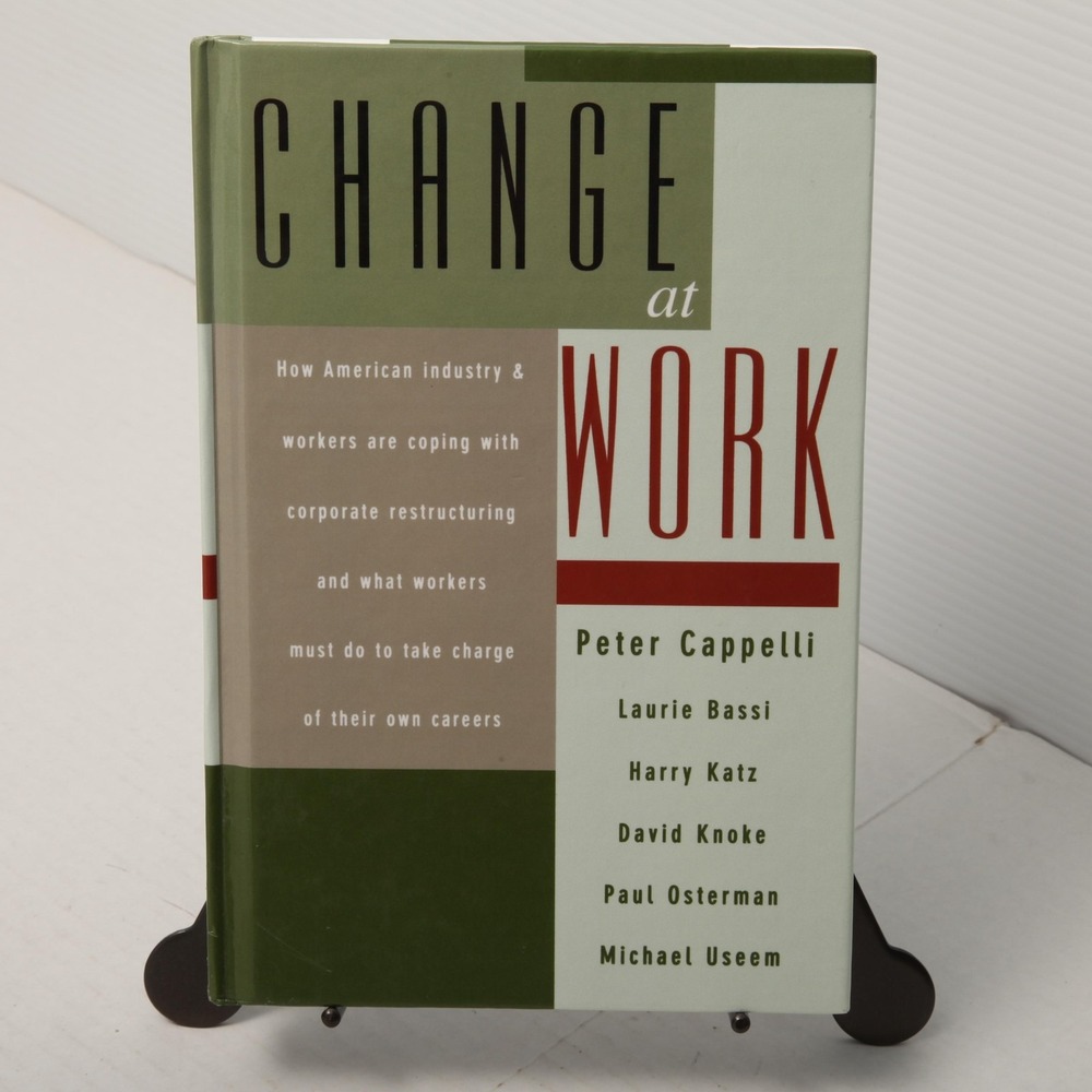 Change at Work Peter Cappelli Hardcover Business Restructuring Employment 1997